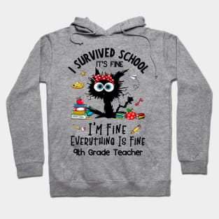 Black Cat 9th Grade Teacher It's Fine I'm Fine Everything Is Fine Hoodie